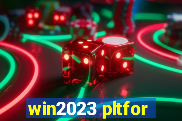 win2023 pltfor